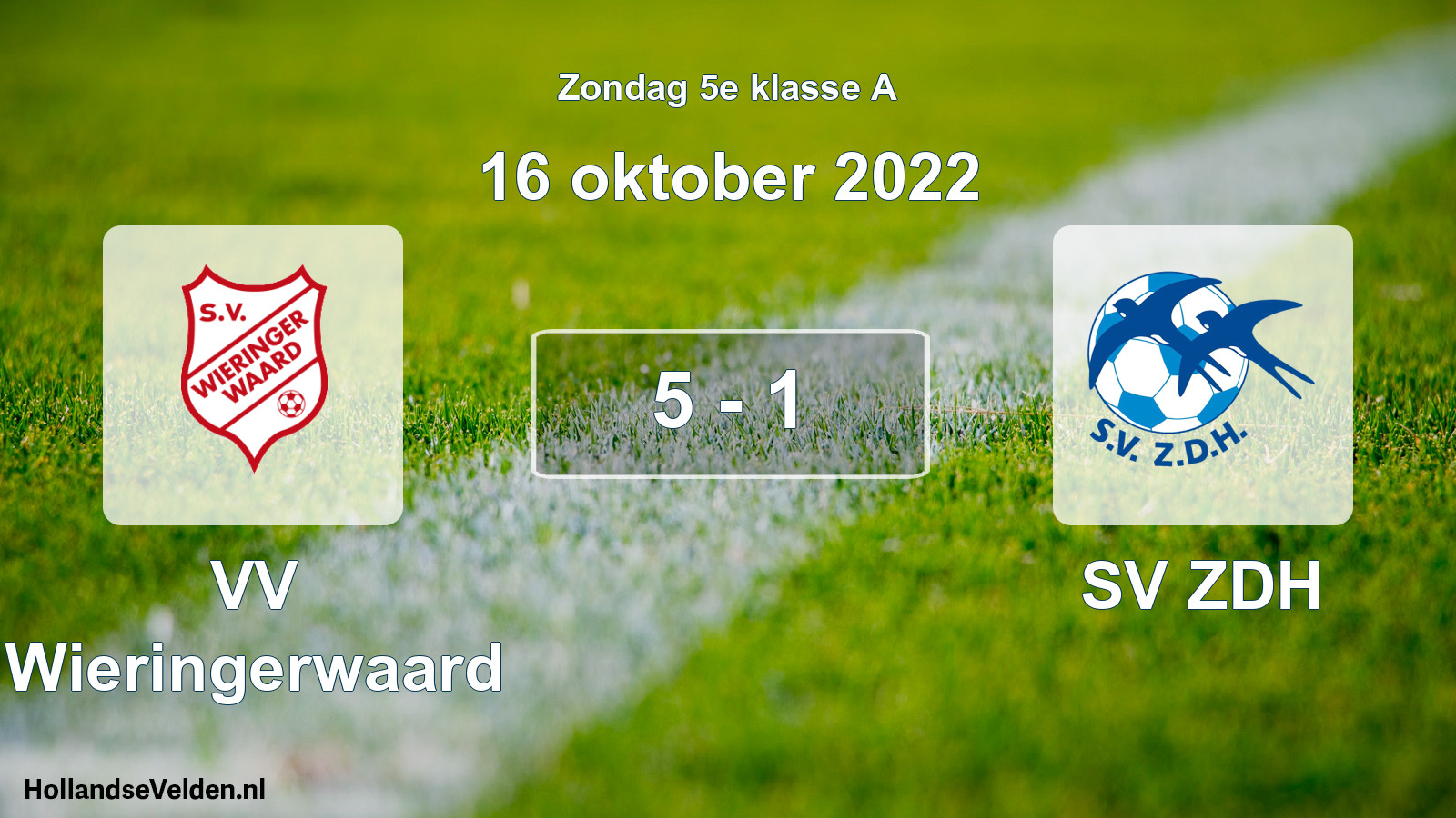 Total number of matches played: VV Wieringerwaard - SV ZDH 5 - 1 (16 October 2022)