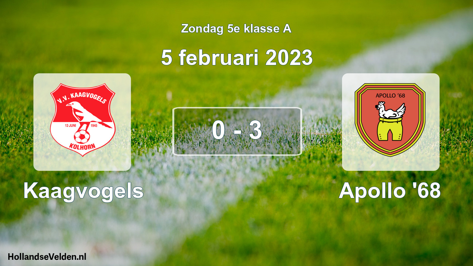 Total number of matches played: Kaagvogels - Apollo '68 0 - 3 (5 February 2023)