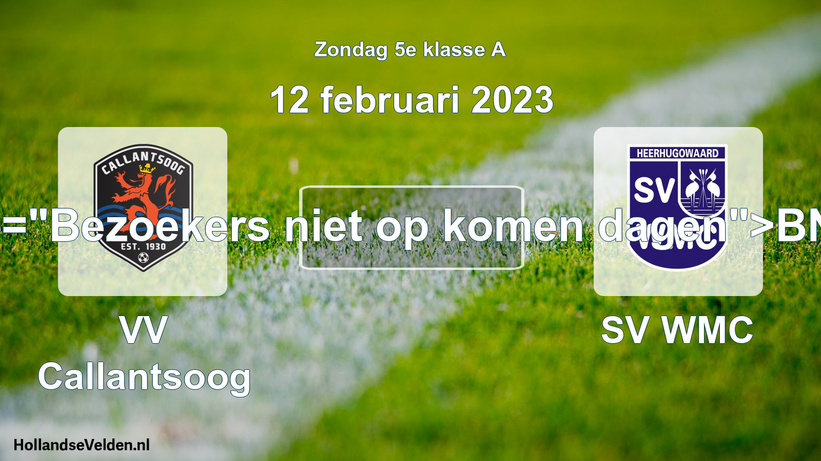 Scheduled Match: VV Callantsoog - SV WMC (12 February 2023)