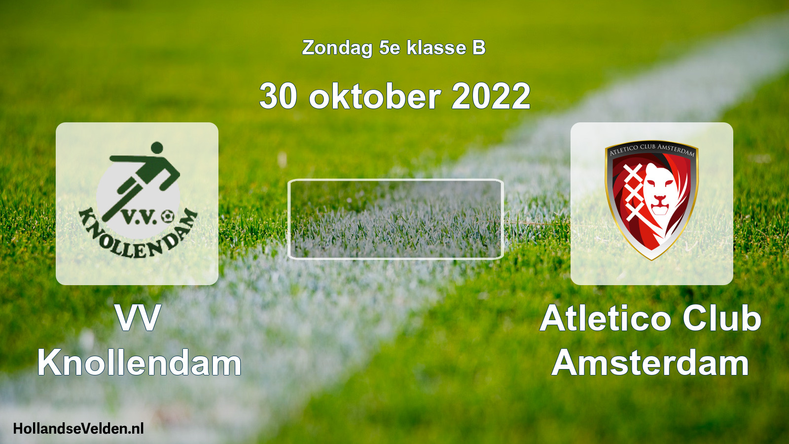 Scheduled Match: VV Knollendam - Atletico Club Amsterdam (30 October 2022)