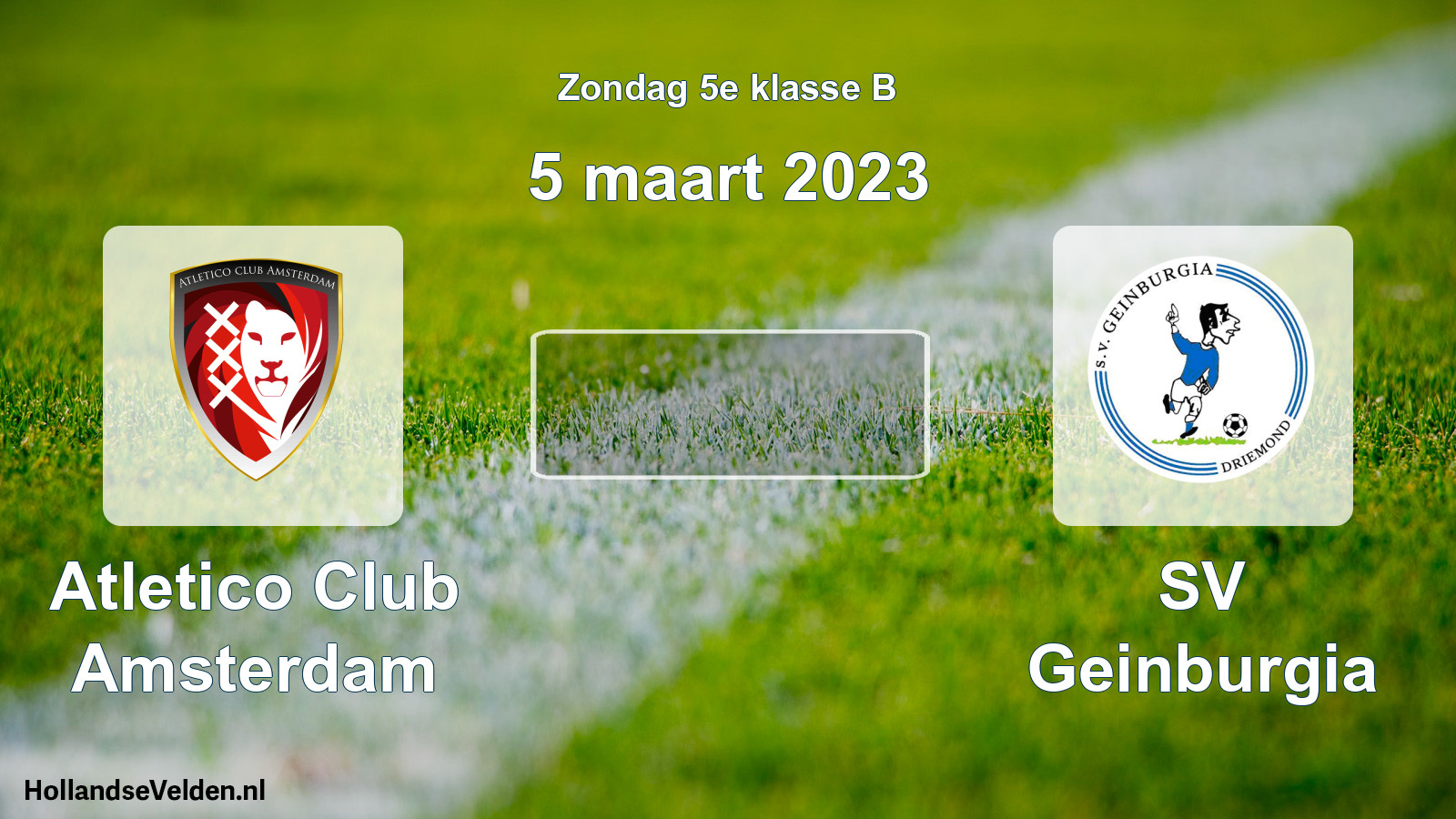 Scheduled Match: Atletico Club Amsterdam - SV Geinburgia (5 March 2023)