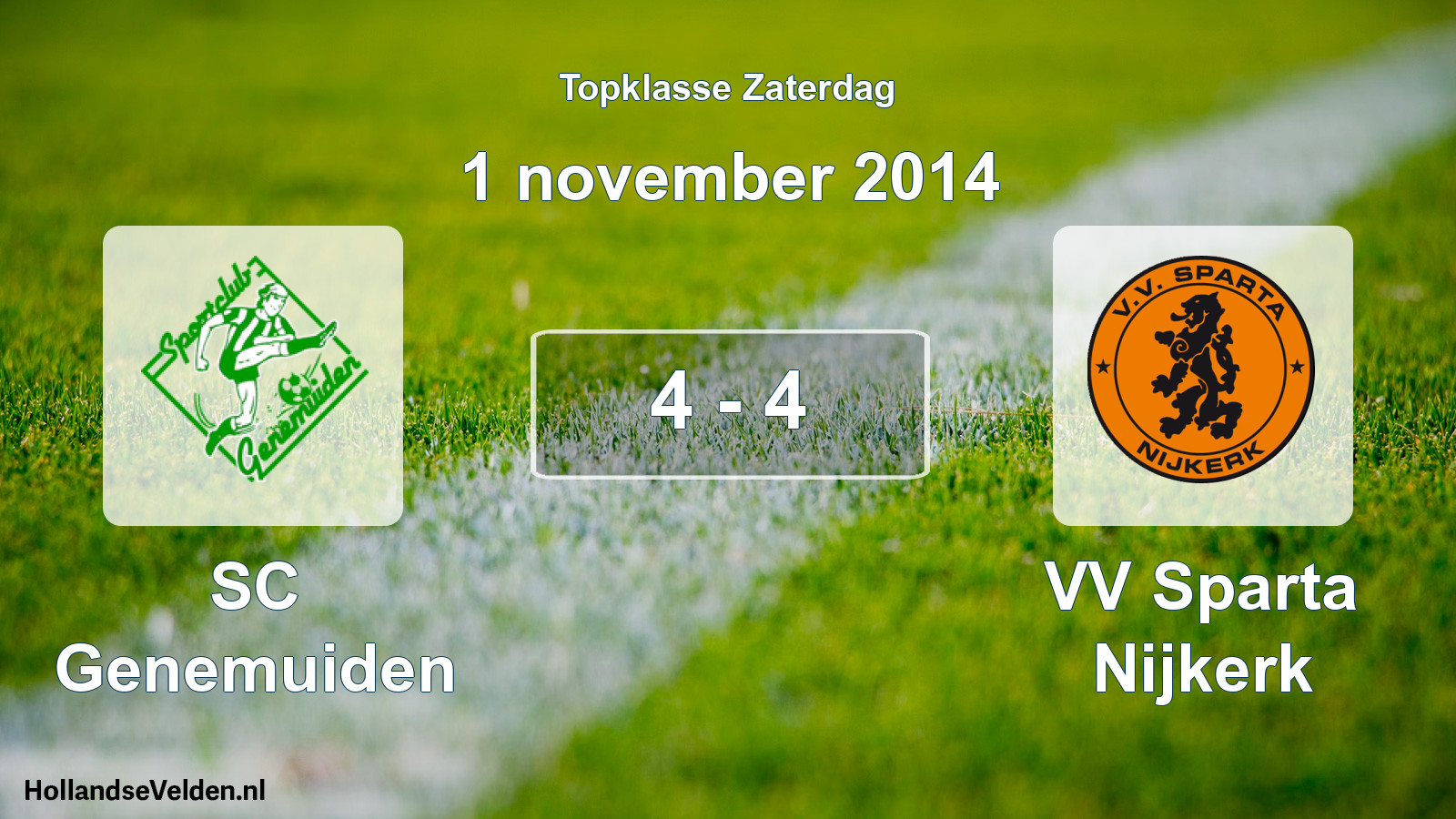 Total number of matches played: SC Genemuiden - VV Sparta Nijkerk 4 - 4 (1 November 2014)