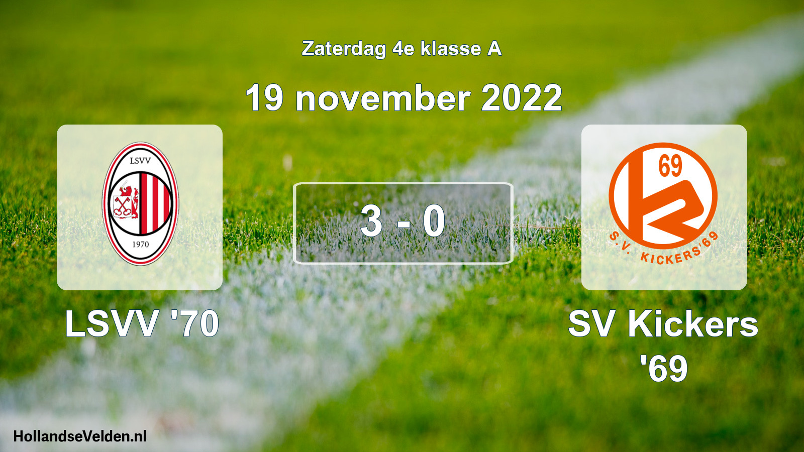 Total number of matches played: LSVV '70 - SV Kickers '69 3 - 0 (19 November 2022)