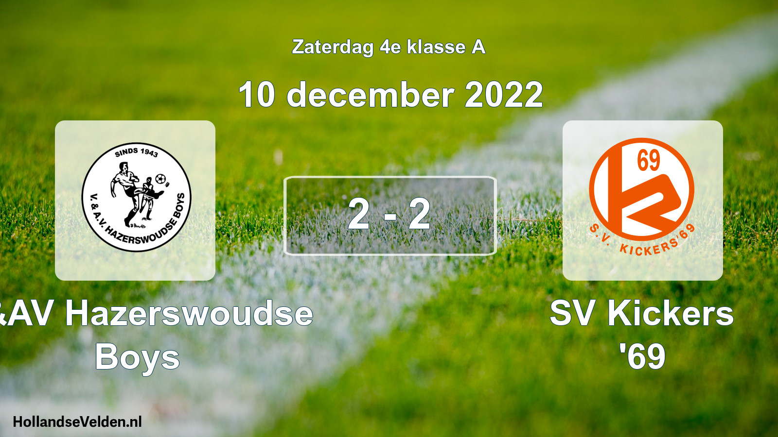 Total number of matches played: V&AV Hazerswoudse Boys - SV Kickers '69 2 - 2 (10 December 2022)