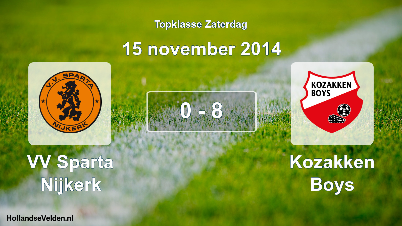 Total number of matches played: VV Sparta Nijkerk - Kozakken Boys 0 - 8 (15 November 2014)