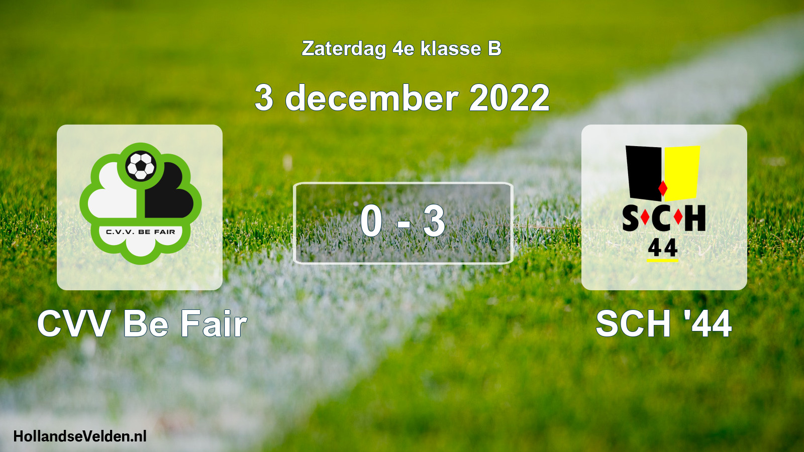 Total number of matches played: CVV Be Fair - SCH '44 0 - 3 (3 December 2022)