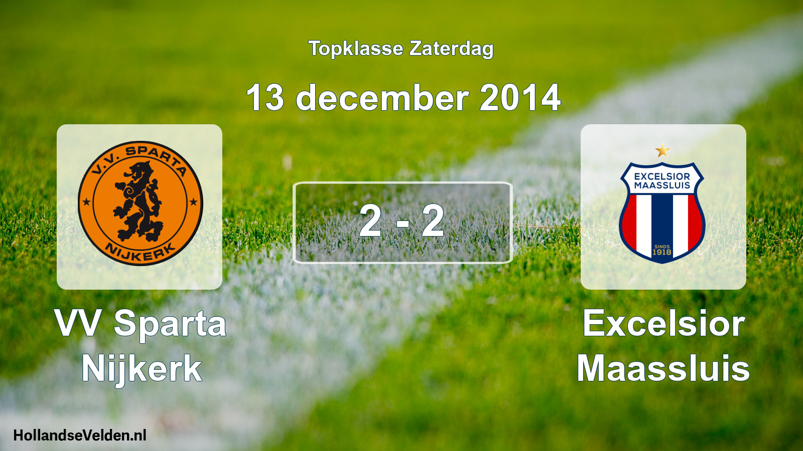 Total number of matches played: VV Sparta Nijkerk - Excelsior Maassluis 2 - 2 (13 December 2014)