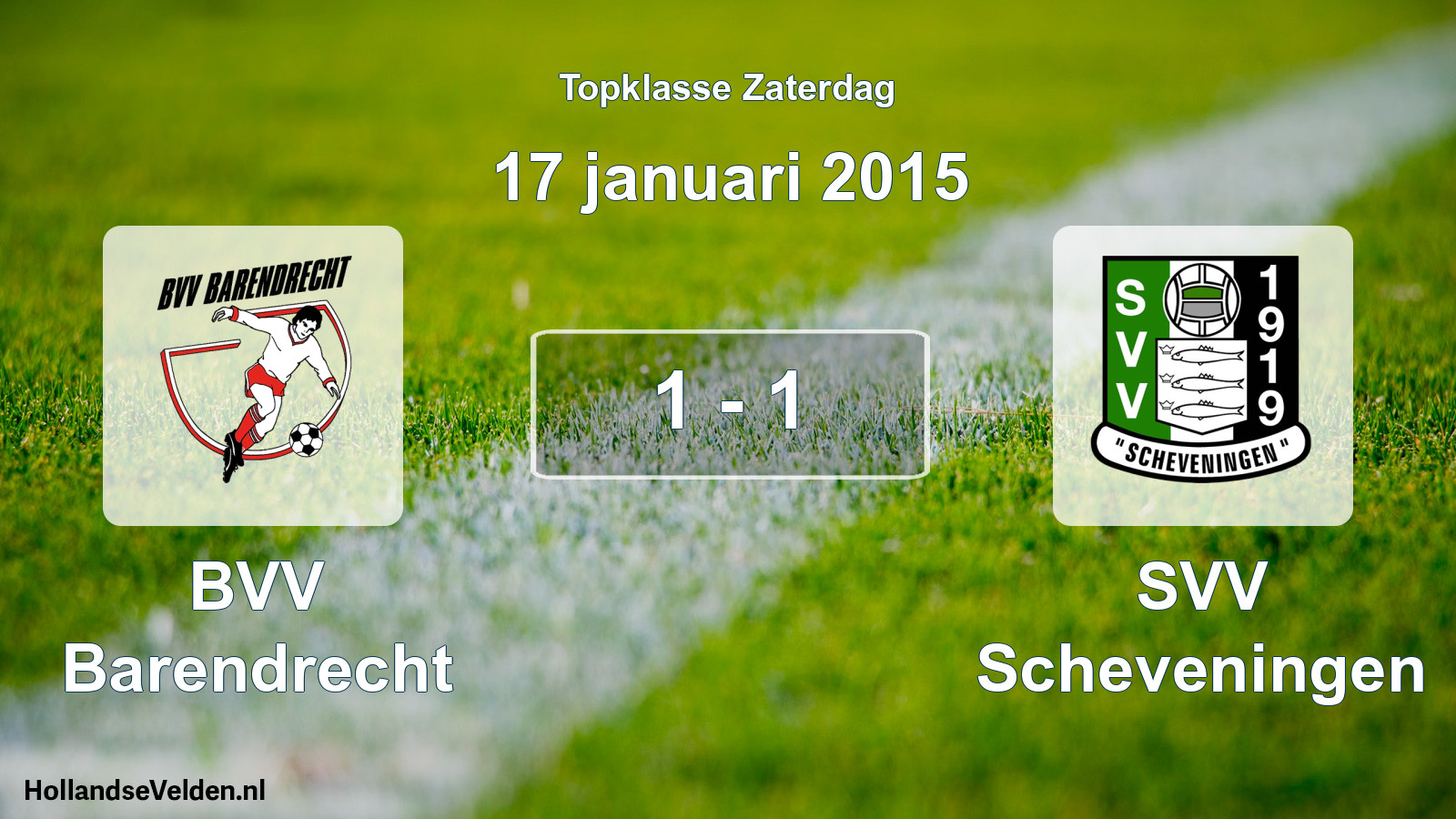 Total number of matches played: BVV Barendrecht - SVV Scheveningen 1 - 1 (17 January 2015)