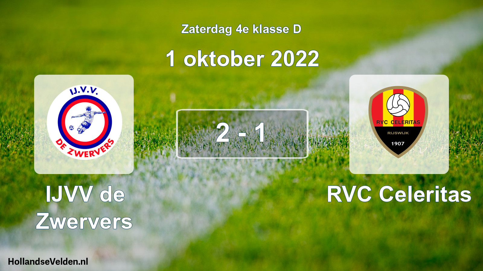 Total number of matches played: IJVV de Zwervers - RVC Celeritas 2 - 1 (1 October 2022)