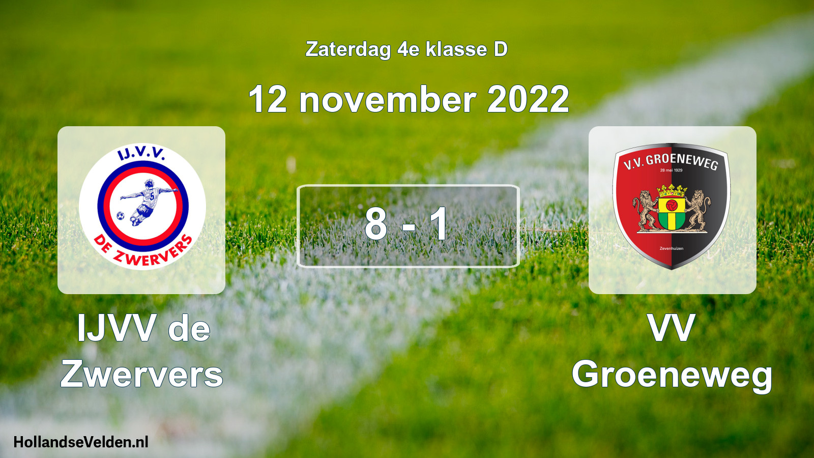Total number of matches played: IJVV de Zwervers - VV Groeneweg 8 - 1 (12 November 2022)