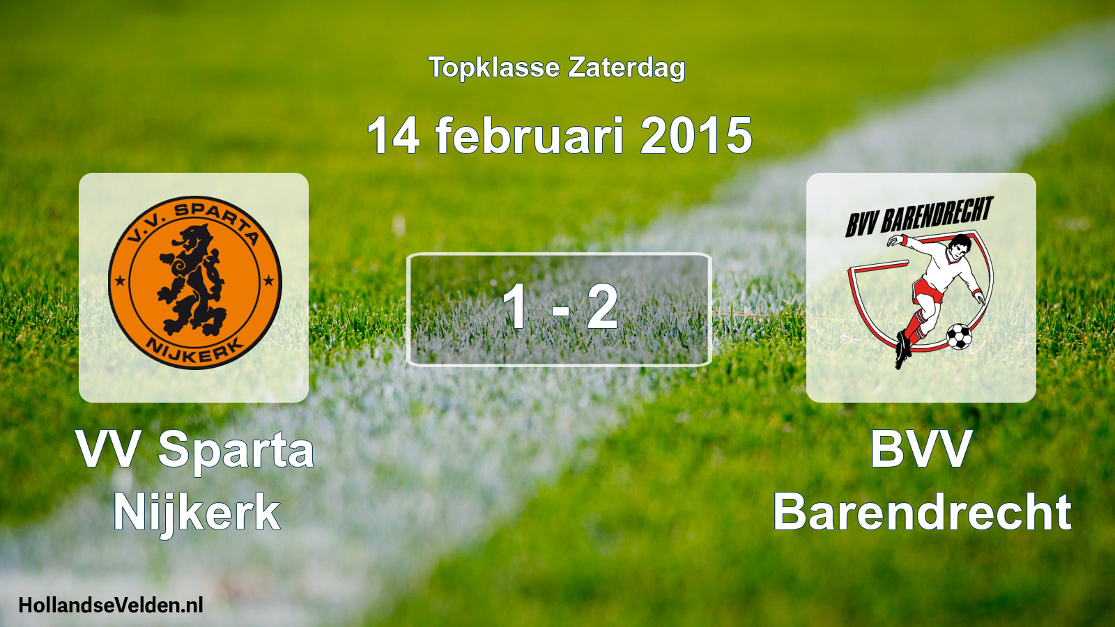 Total number of matches played: VV Sparta Nijkerk - BVV Barendrecht 1 - 2 (14 February 2015)