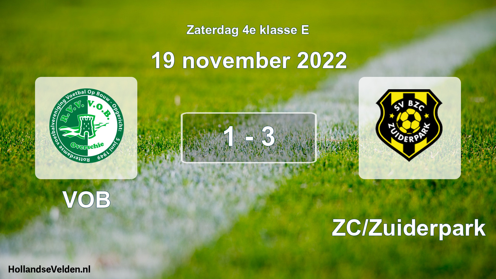Total number of matches played: VOB - BZC/Zuiderpark 1 - 3 (19 November 2022)