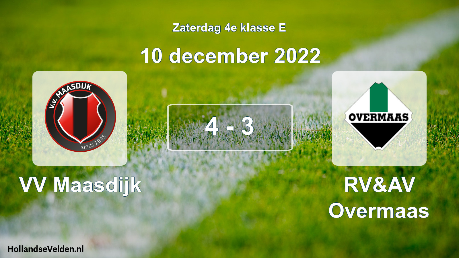 Total number of matches played: VV Maasdijk - RV&AV Overmaas 4 - 3 (10 December 2022)