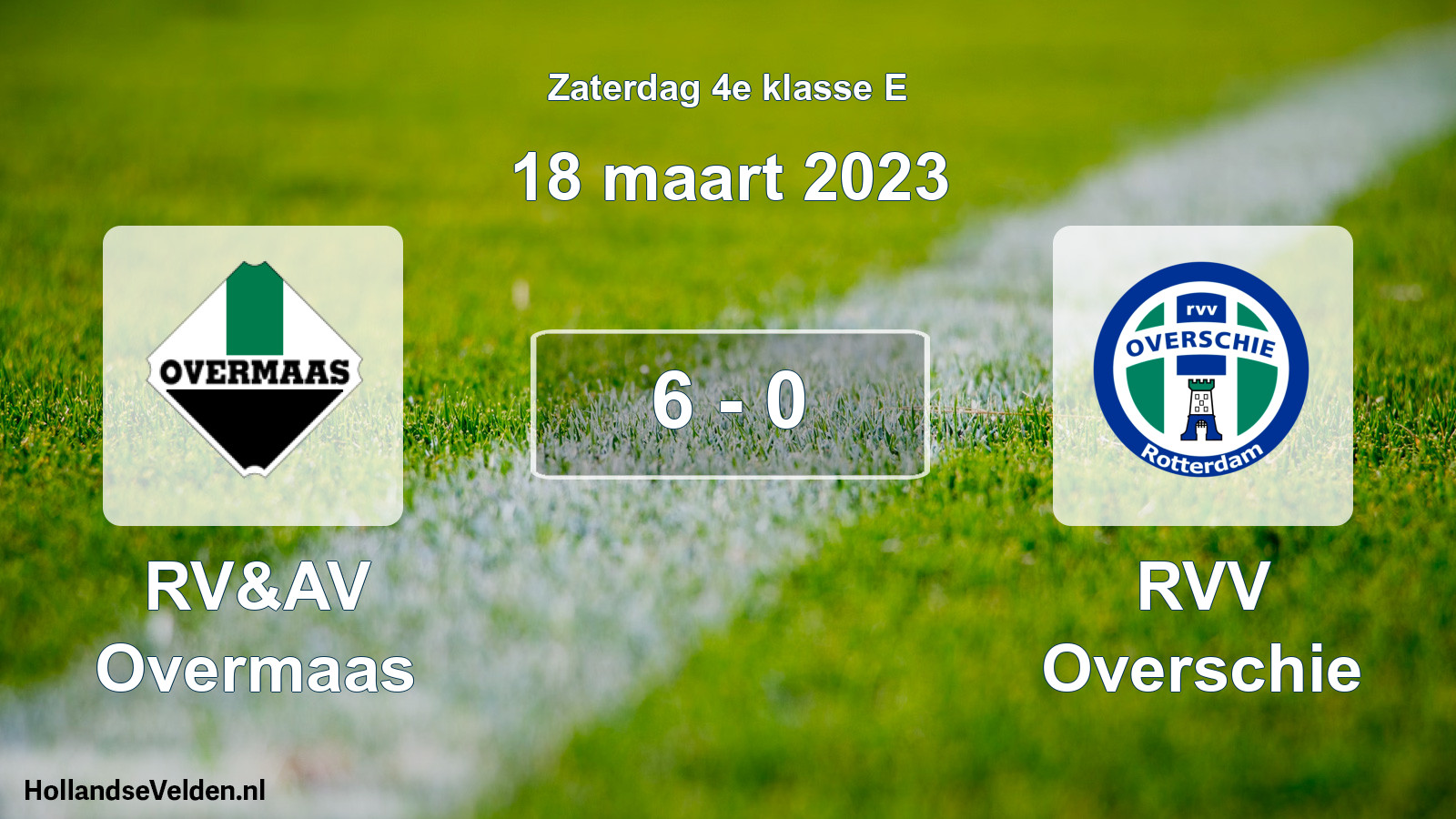 Total number of matches played: RV&AV Overmaas - RVV Overschie 6 - 0 (18 March 2023)