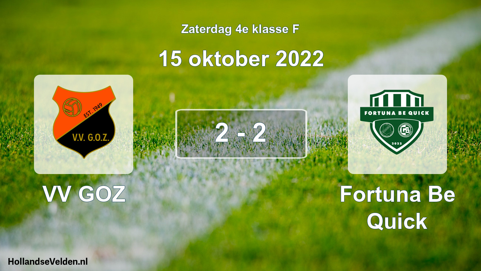 Total number of matches played: VV GOZ - Fortuna Be Quick 2 - 2 (15 October 2022)