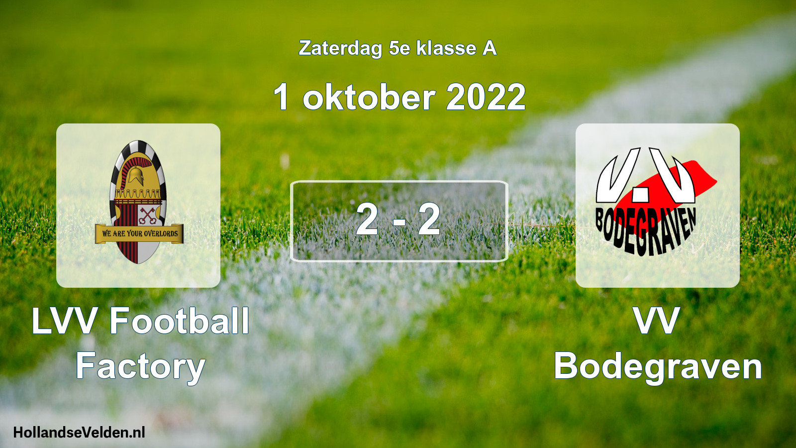 Total number of matches played: LVV Football Factory - VV Bodegraven 2 - 2 (1 October 2022)
