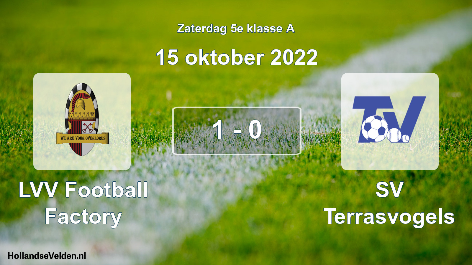 Total number of matches played: LVV Football Factory - SV Terrasvogels 1 - 0 (15 October 2022)