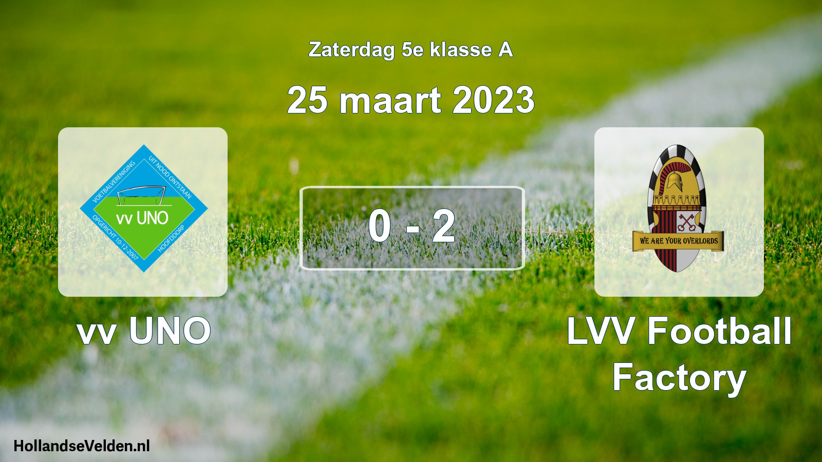 Gespeelde wedstrijd: vv UNO - LVV Football Factory 0 - 2 (25 maart 2023)