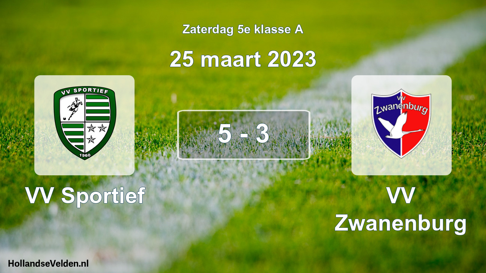 Total number of matches played: VV Sportief - VV Zwanenburg 5 - 3 (25 March 2023)