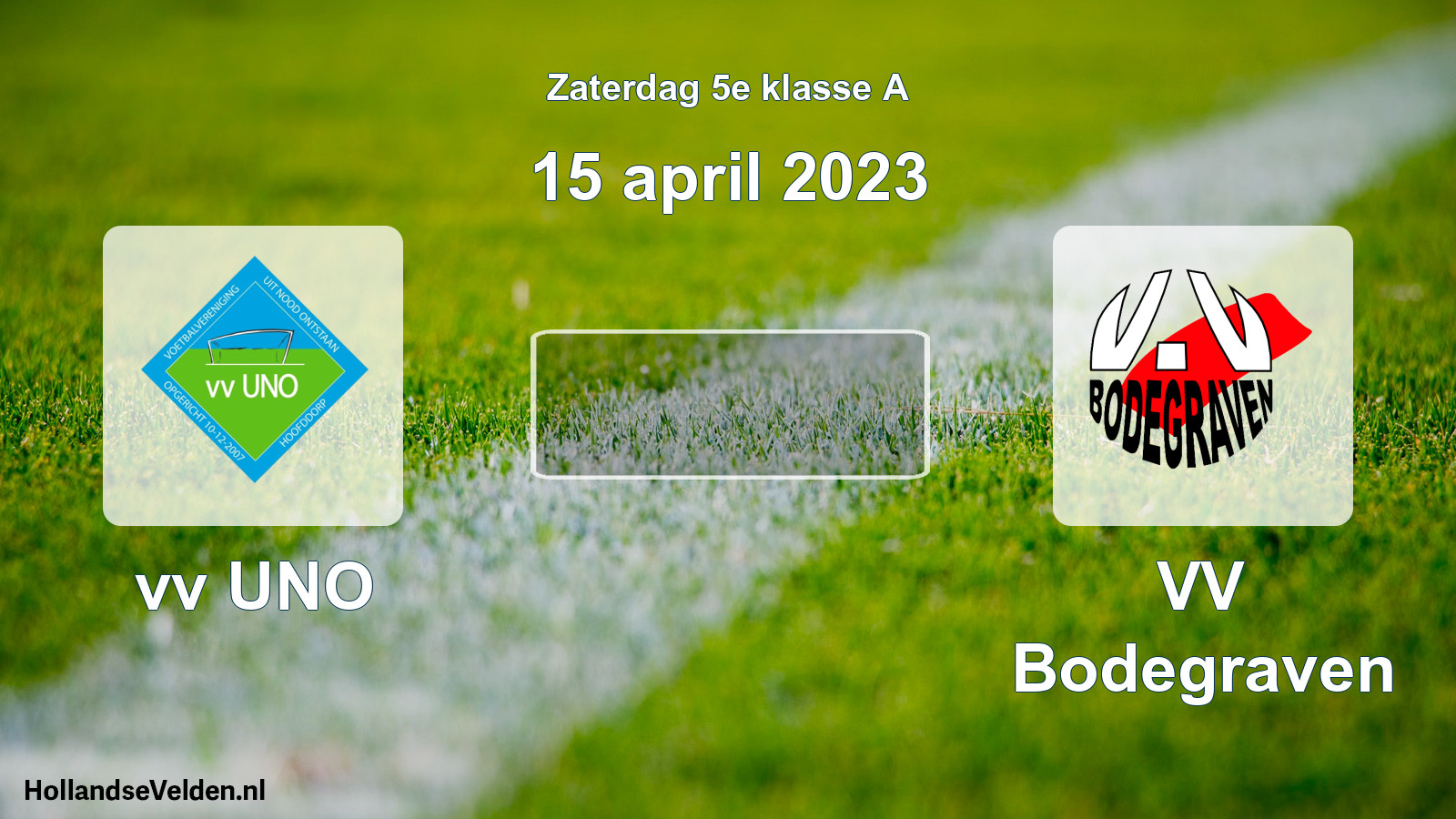 Scheduled Match: vv UNO - VV Bodegraven (15 April 2023)