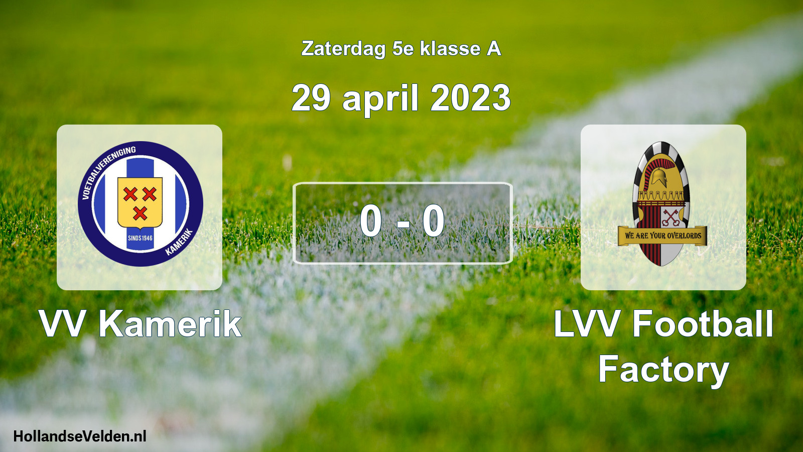 Total number of matches played: VV Kamerik - LVV Football Factory 0 - 0 (29 April 2023)