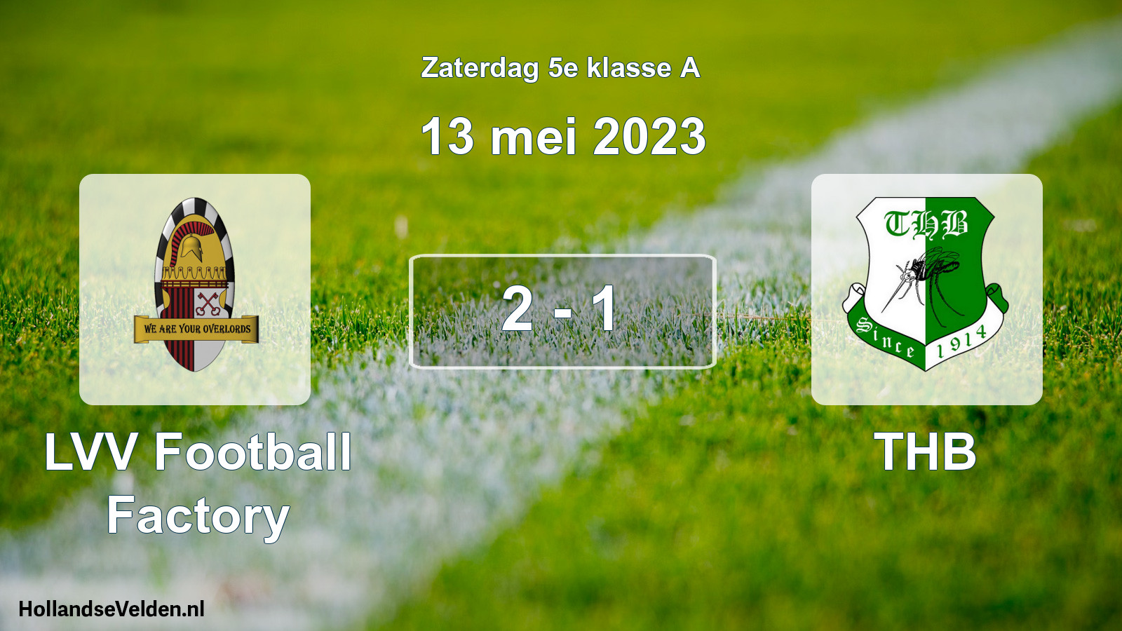 Total number of matches played: LVV Football Factory - THB 2 - 1 (13 May 2023)