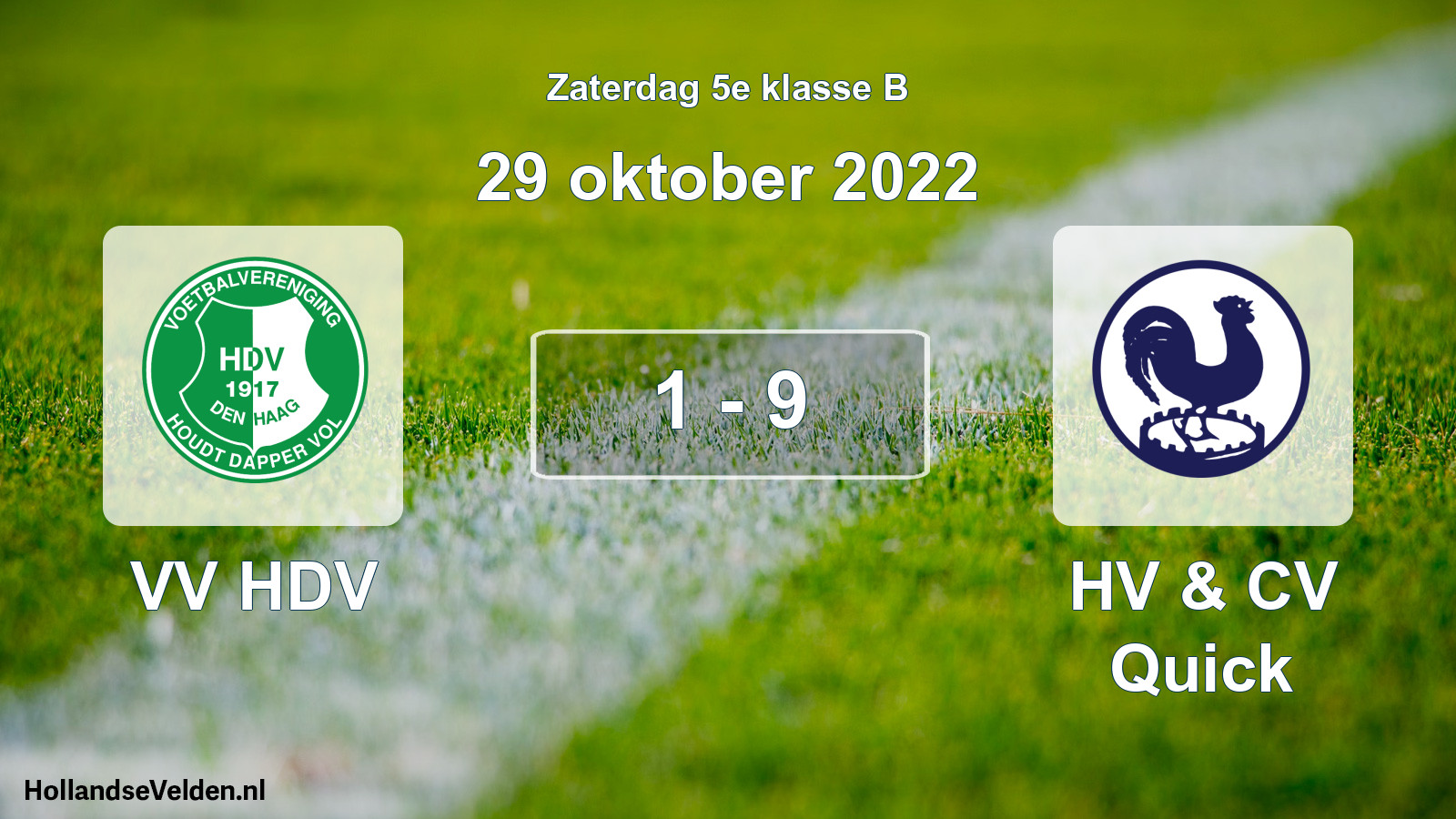 Total number of matches played: VV HDV - HV & CV Quick 1 - 9 (29 October 2022)