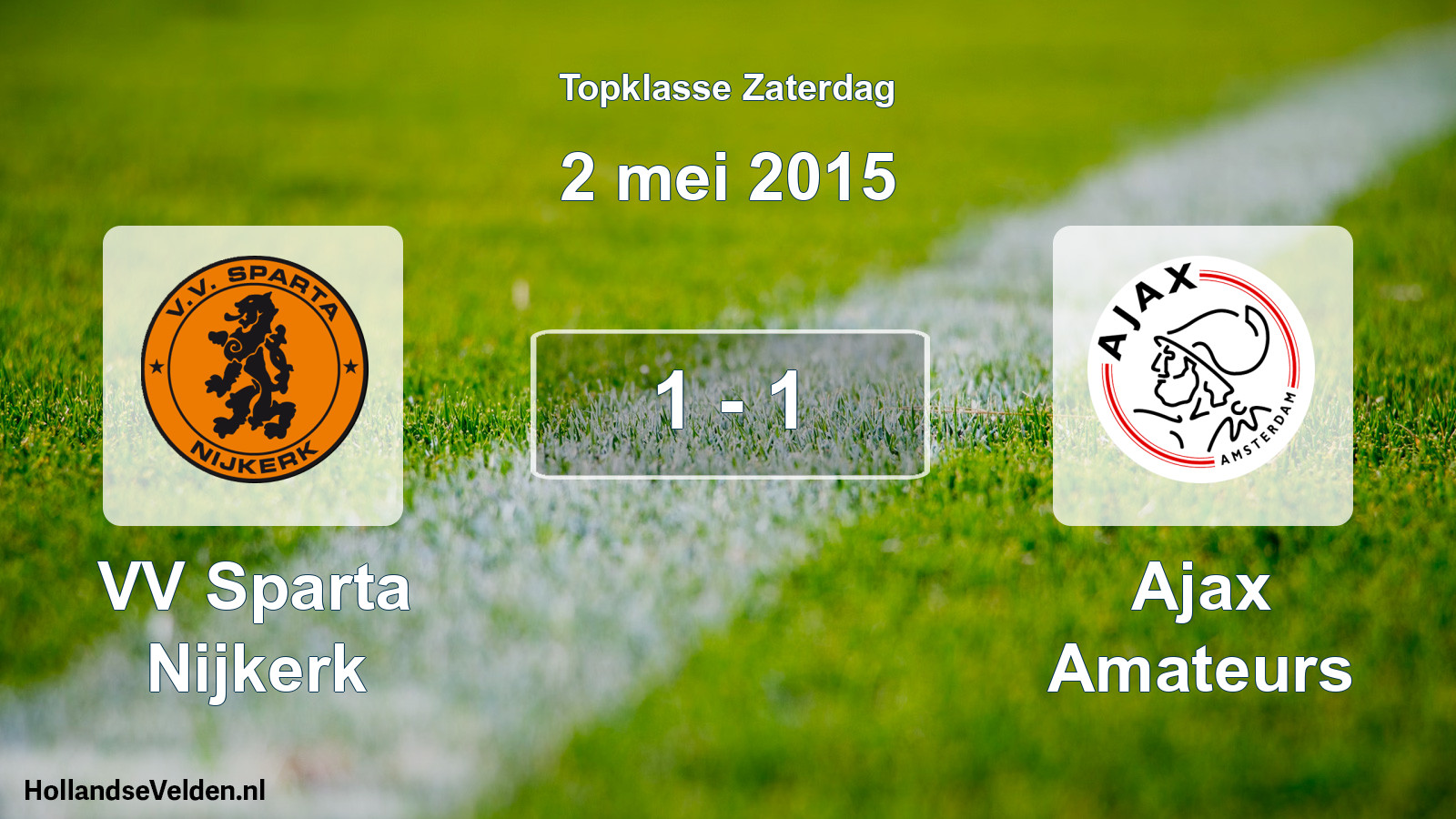 Total number of matches played: VV Sparta Nijkerk - Ajax Amateurs 1 - 1 (2 May 2015)