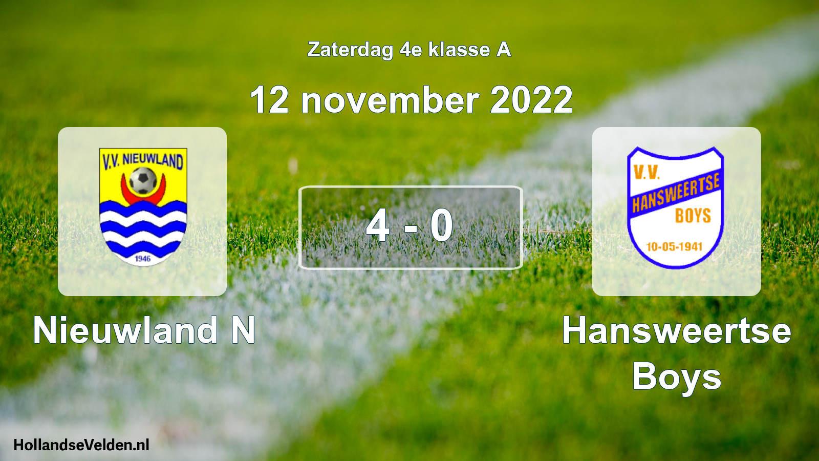 Total number of matches played: Nieuwland N - Hansweertse Boys 4 - 0 (12 November 2022)
