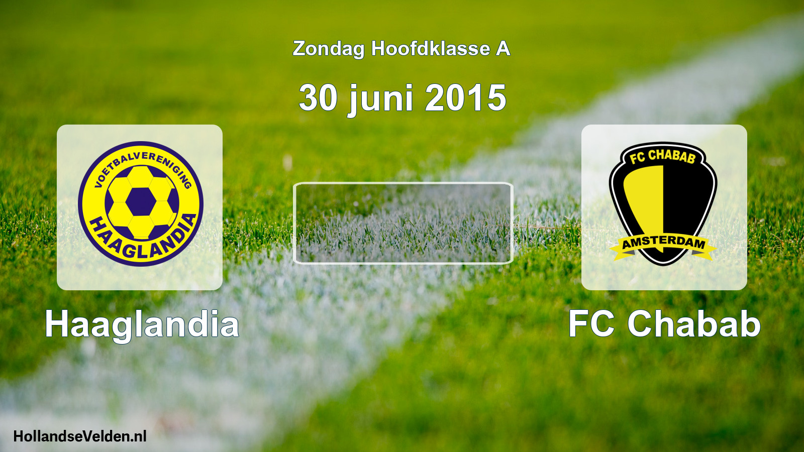 Scheduled Match: Haaglandia - FC Chabab (30 June 2015)