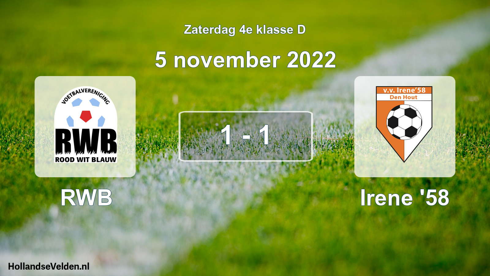 Total number of matches played: RWB - Irene '58 1 - 1 (5 November 2022)