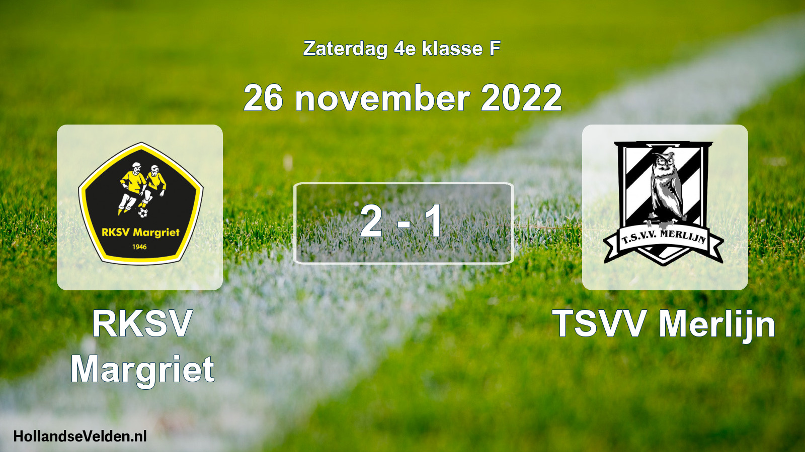 Total number of matches played: RKSV Margriet - TSVV Merlijn 2 - 1 (26 November 2022)