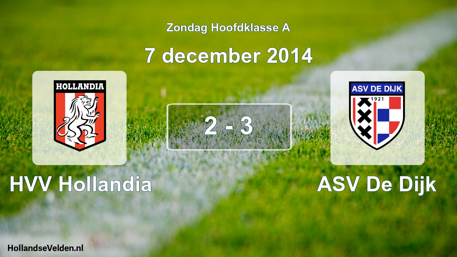 Total number of matches played: HVV Hollandia - ASV De Dijk 2 - 3 (7 December 2014)