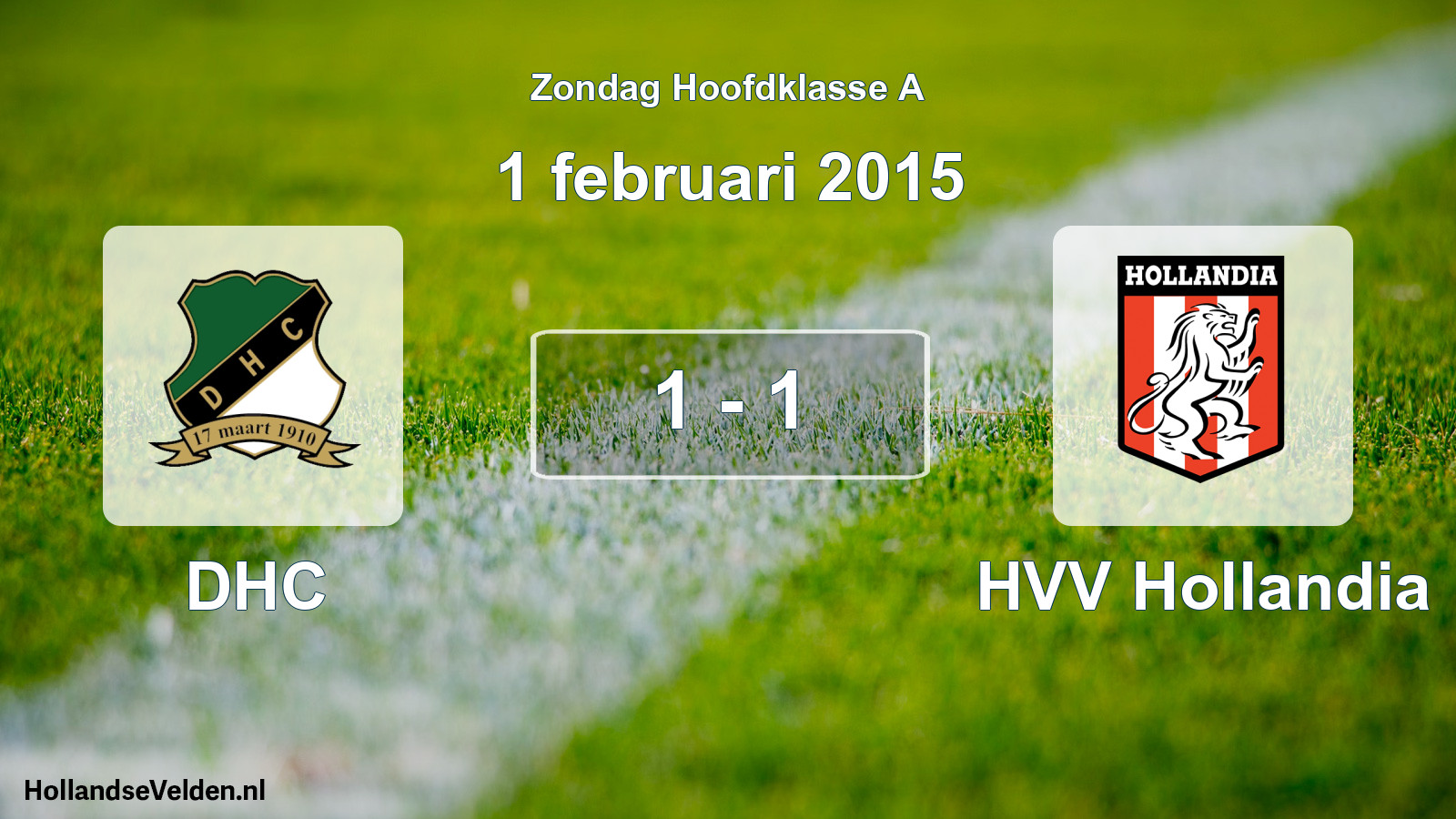 Total number of matches played: DHC - HVV Hollandia 1 - 1 (1 February 2015)