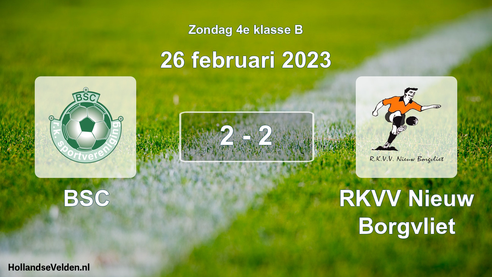 Total number of matches played: BSC - RKVV Nieuw Borgvliet 2 - 2 (26 February 2023)