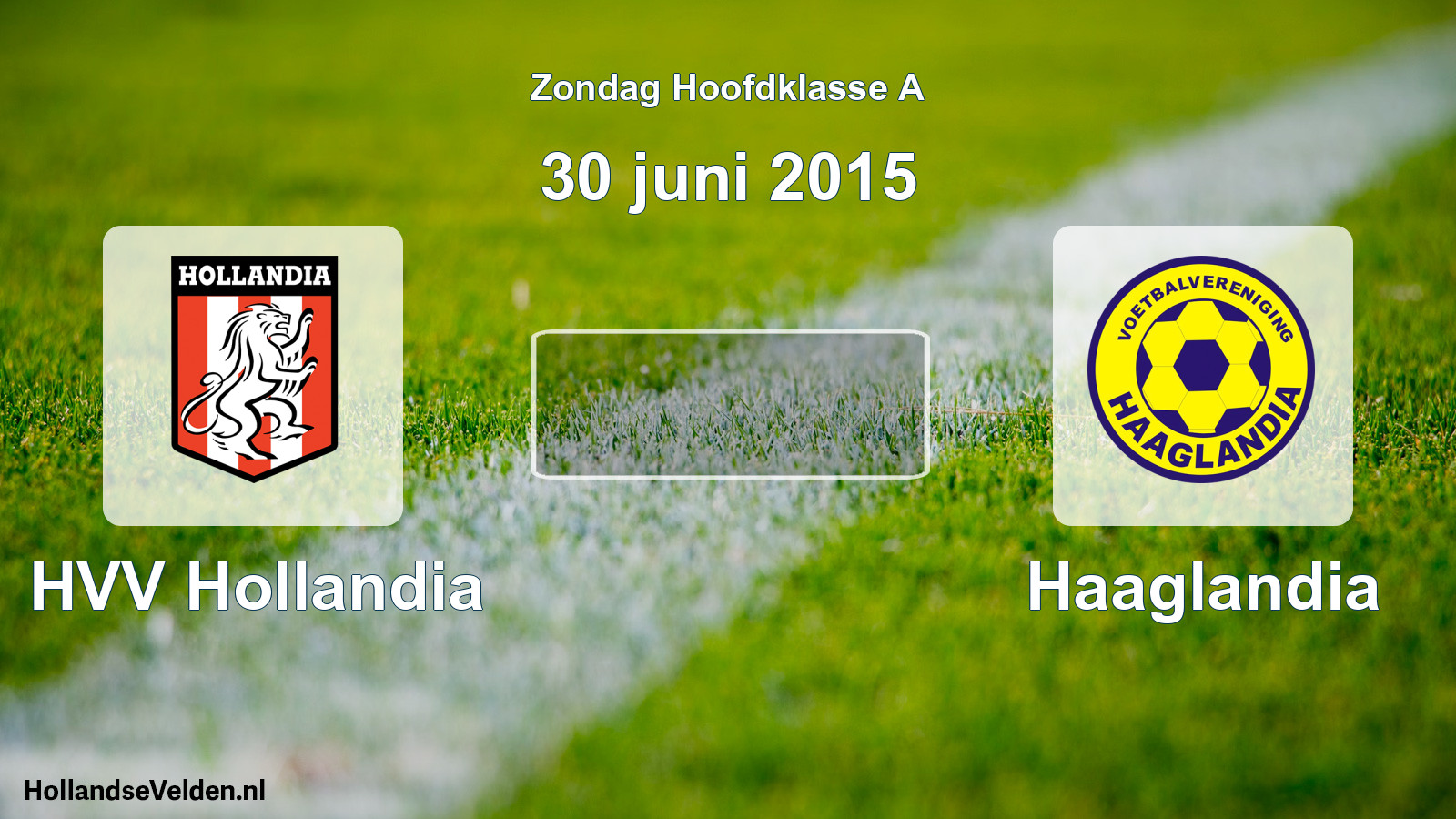 Scheduled Match: HVV Hollandia - Haaglandia (30 June 2015)