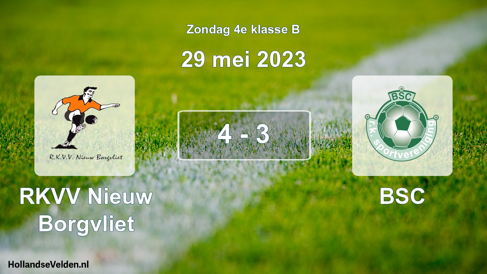 Total number of matches played: RKVV Nieuw Borgvliet - BSC 4 - 3 (29 May 2023)