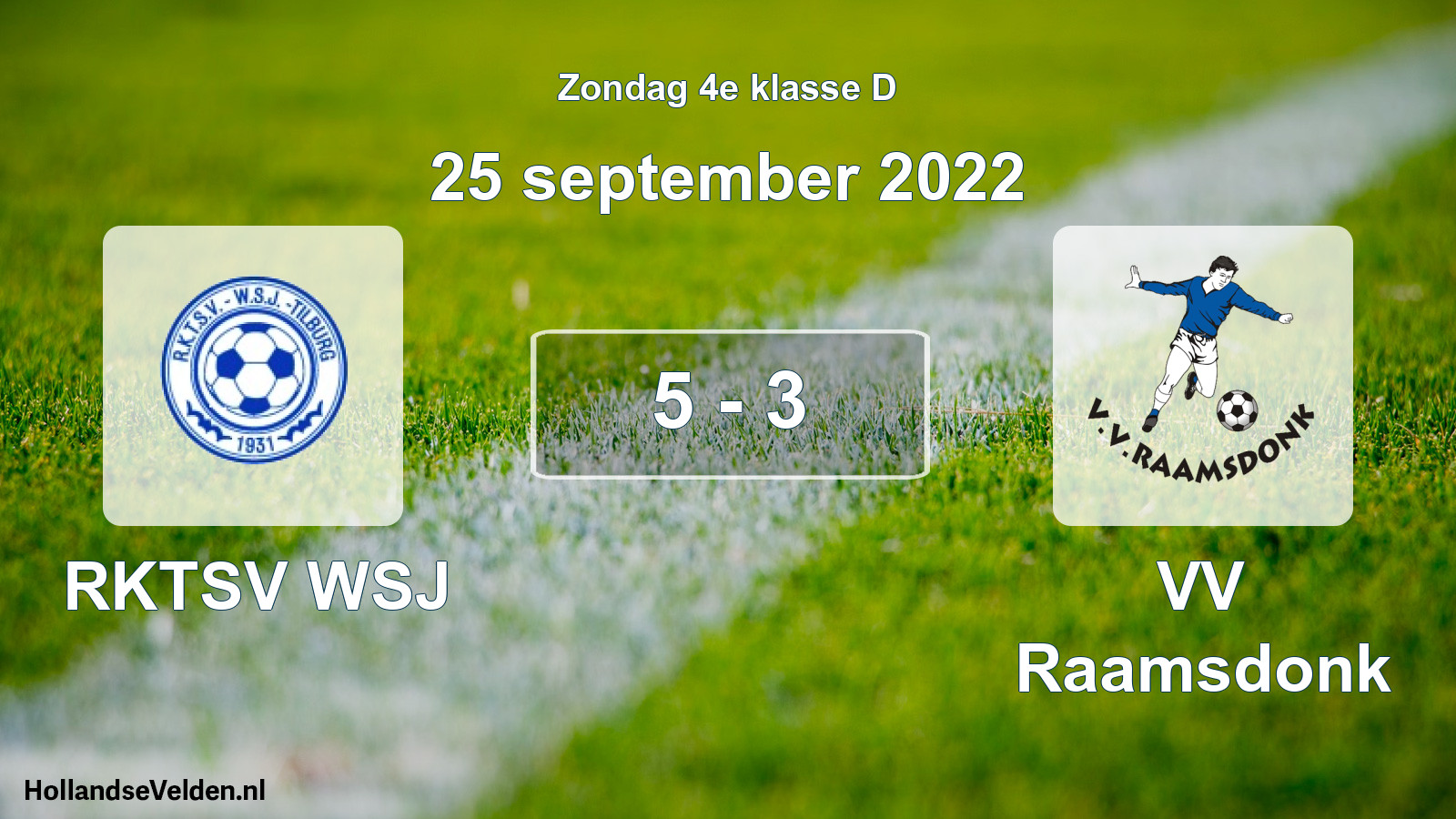 Total number of matches played: RKTSV WSJ - VV Raamsdonk 5 - 3 (25 September 2022)