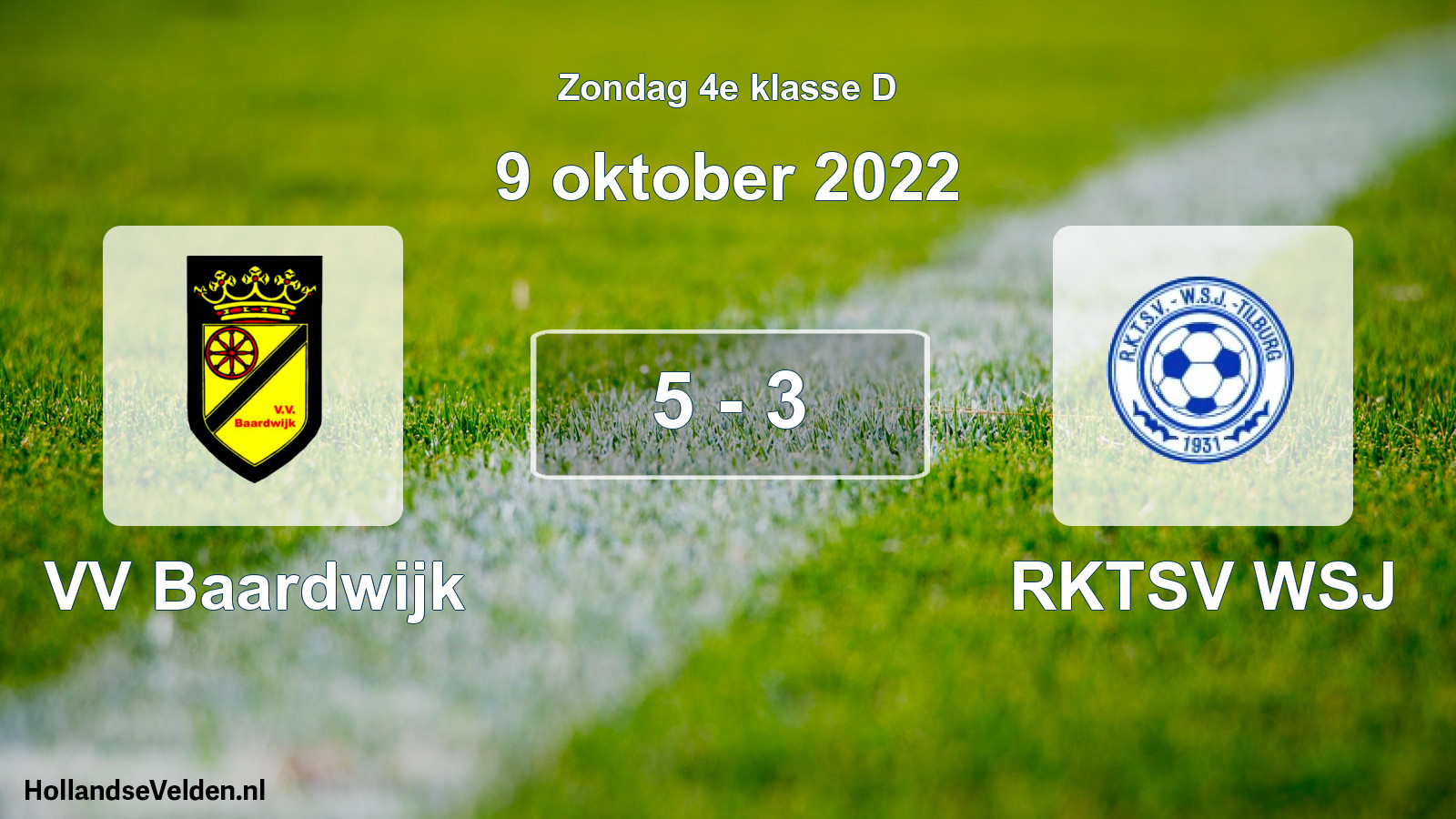 Total number of matches played: VV Baardwijk - RKTSV WSJ 5 - 3 (9 October 2022)