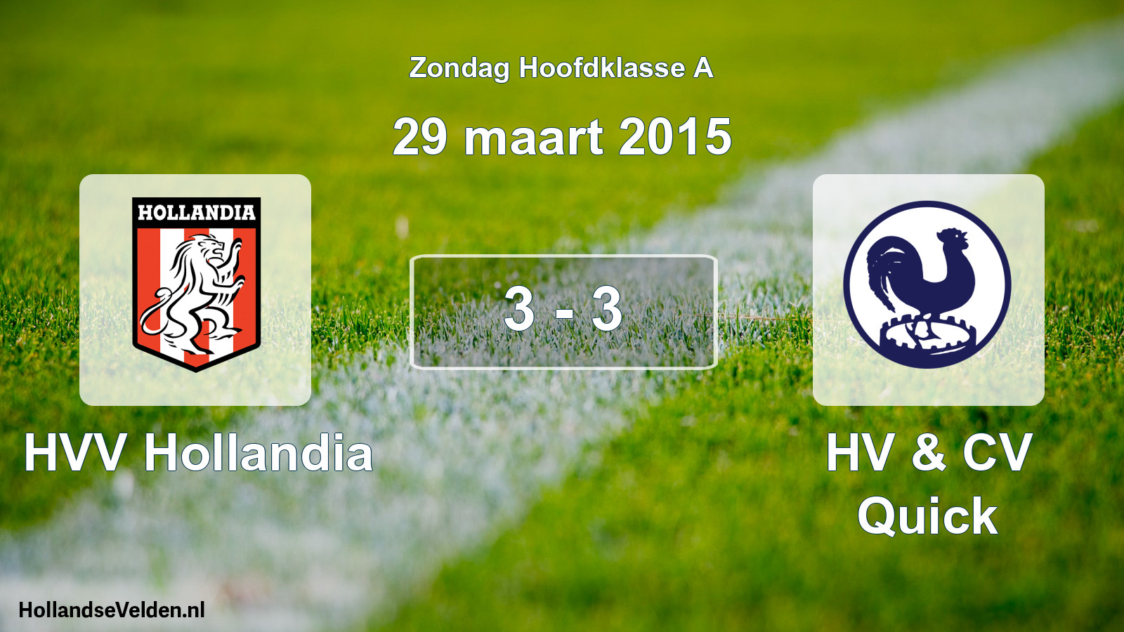Total number of matches played: HVV Hollandia - HV & CV Quick 3 - 3 (29 March 2015)