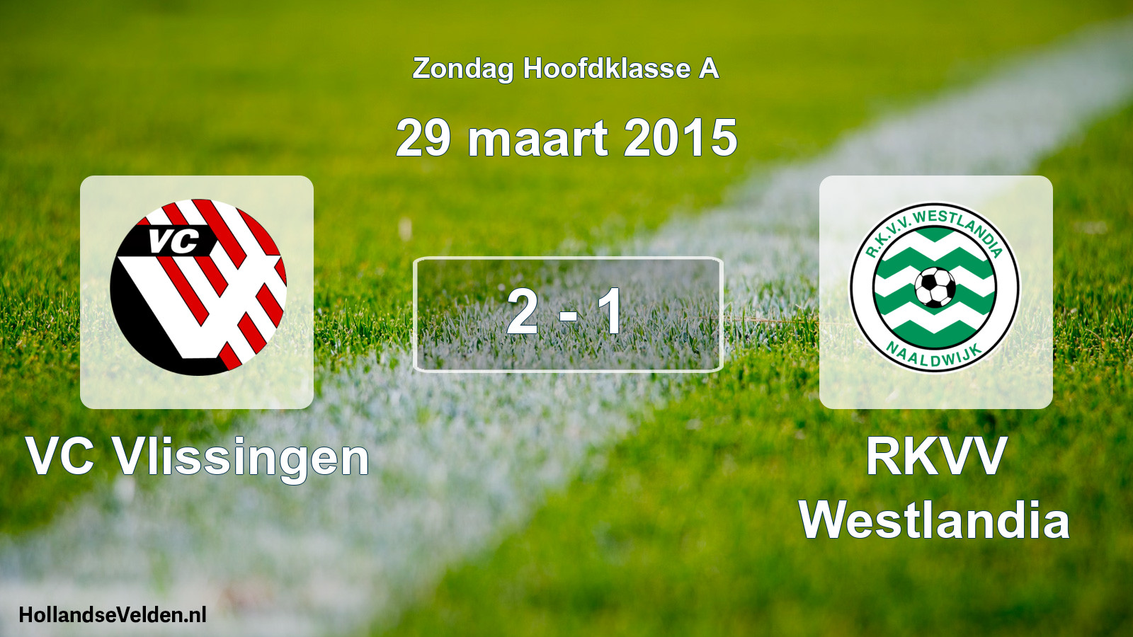 Total number of matches played: VC Vlissingen - RKVV Westlandia 2 - 1 (29 March 2015)