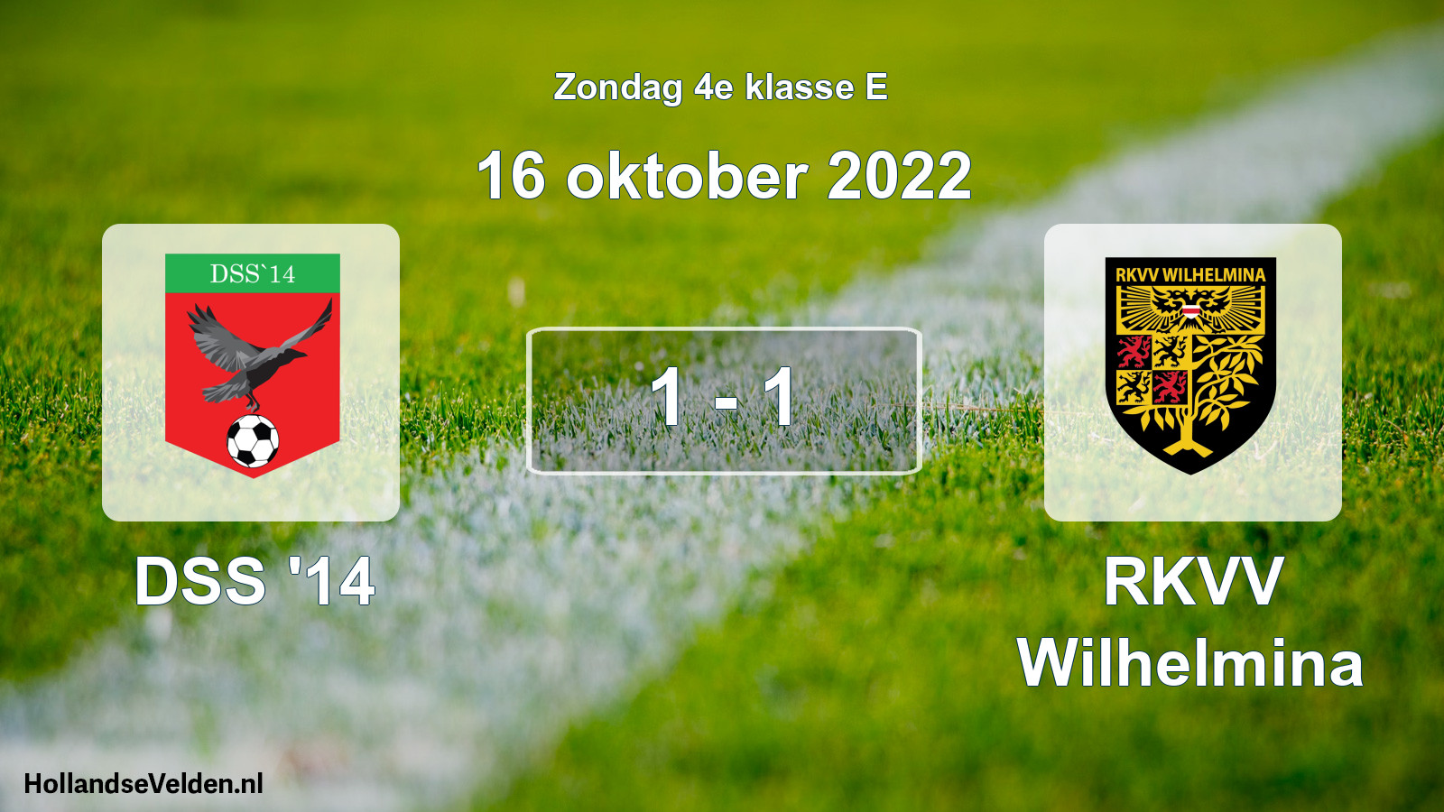 Total number of matches played: DSS '14 - RKVV Wilhelmina 1 - 1 (16 October 2022)