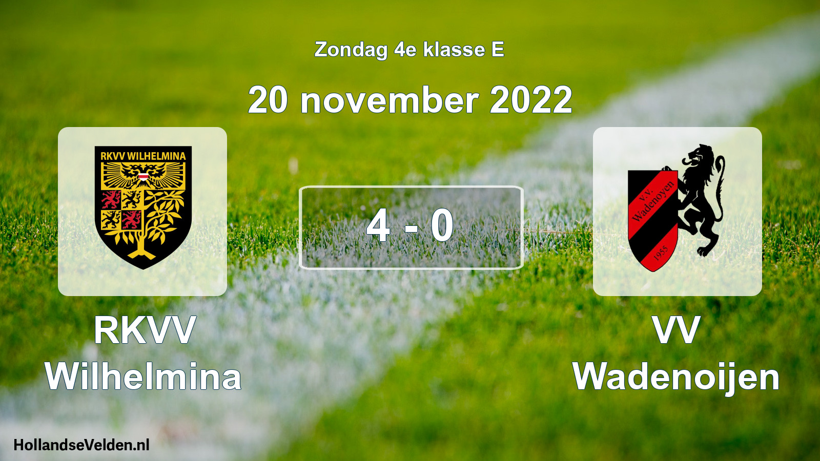 Total number of matches played: RKVV Wilhelmina - VV Wadenoijen 4 - 0 (20 November 2022)