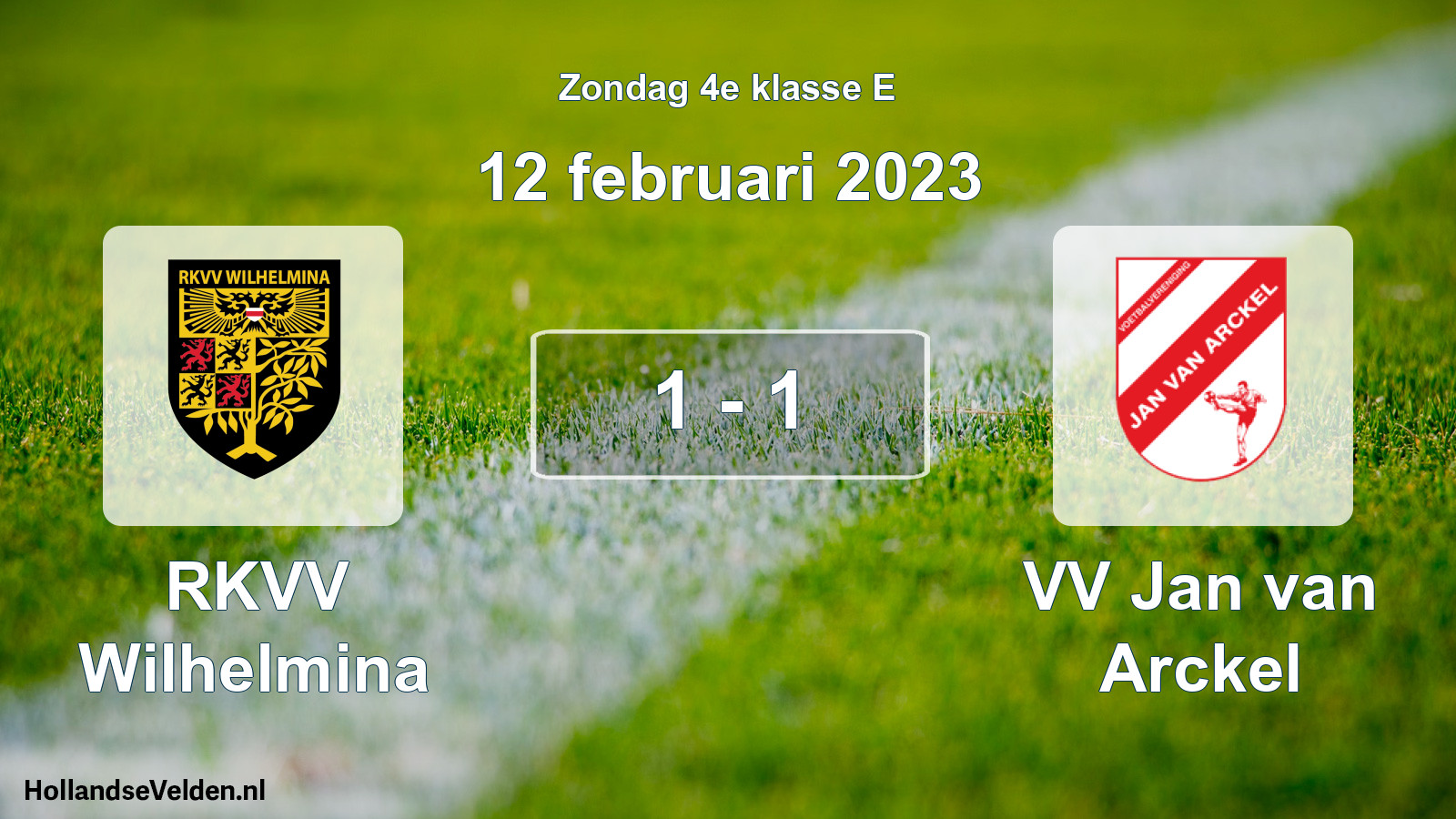 Total number of matches played: RKVV Wilhelmina - VV Jan van Arckel 1 - 1 (12 February 2023)