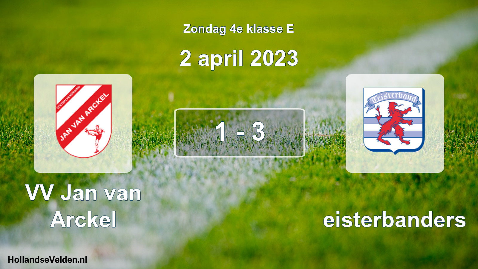 Total number of matches played: VV Jan van Arckel - Teisterbanders 1 - 3 (2 April 2023)