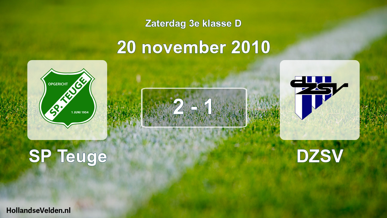 Total number of matches played: SP Teuge - DZSV 2 - 1 (20 November 2010)