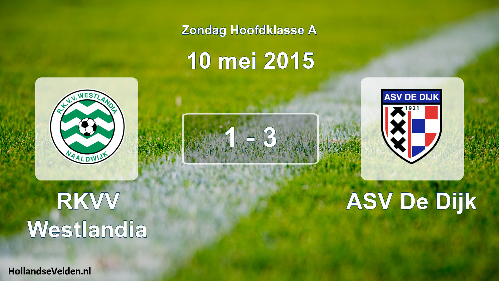 Total number of matches played: RKVV Westlandia - ASV De Dijk 1 - 3 (10 May 2015)