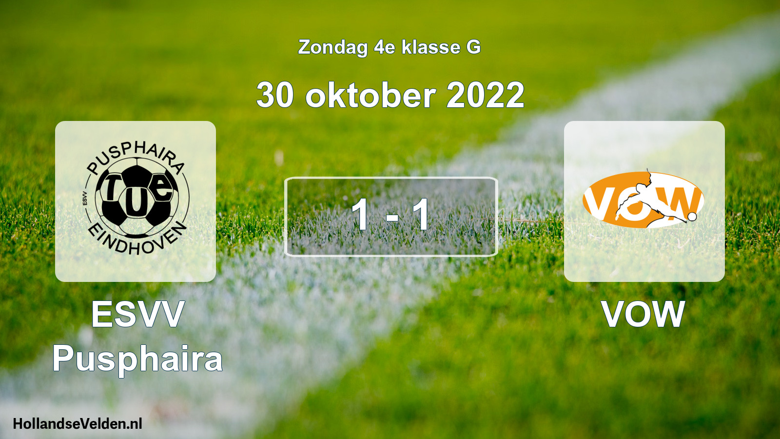 Total number of matches played: ESVV Pusphaira - VOW 1 - 1 (30 October 2022)