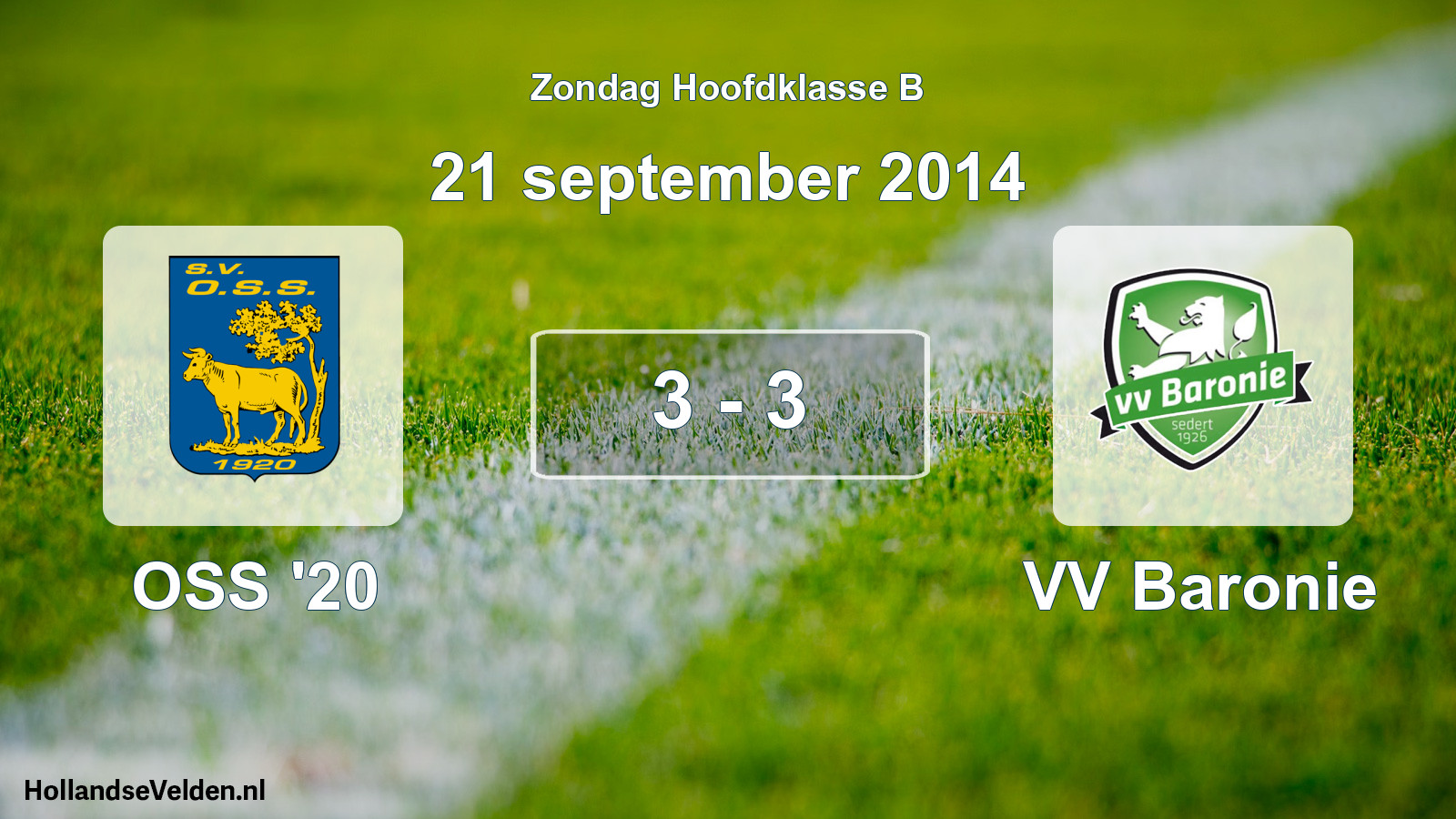 Total number of matches played: OSS '20 - VV Baronie 3 - 3 (21 September 2014)