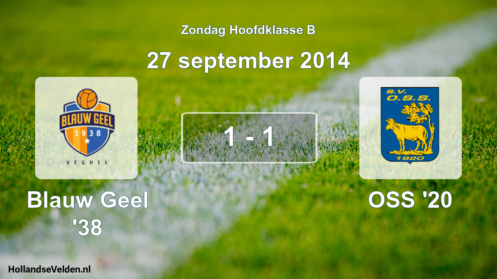 Total number of matches played: Blauw Geel '38 - OSS '20 1 - 1 (27 September 2014)